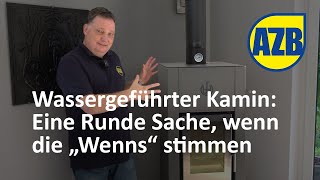 Wassergeführter Kamin Eine Runde Sache wenn die quotWennsquot stimmen [upl. by Phylis853]