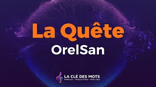 OrelSan  La Quête Paroles [upl. by Bradney799]