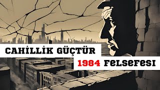 CAHÄ°LLÄ°K GÃœÃ‡TÃœR  1984 Felsefesi [upl. by Vevay565]