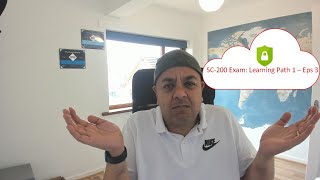 SC 200 Microsoft Security Operations Analyst Exam Study Guide  Learning Path 1 Episode 3 [upl. by Karlee]