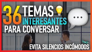 💬 36 TEMAS de CONVERSACIÓN para hablar y CHATEAR [upl. by Ariamat]