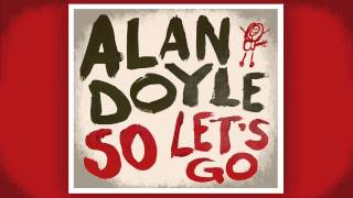 Alan Doyle  Take Us Home [upl. by Kiker]