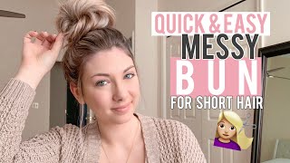 MESSY BUN TUTORIAL FOR SHORTMEDIUM HAIR [upl. by Ethbin]