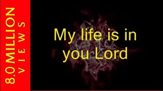 MY LIFE IS IN YOU LORD [upl. by Pantin]