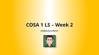 COSA 1 LS  Week 2 [upl. by Nawiat]