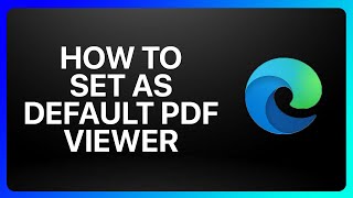 How To Set Microsoft Edge As Default Pdf Viewer Tutorial [upl. by Aym]