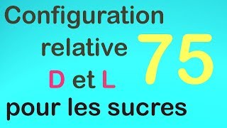 75configuration relative D et L pour une molécule posséde plusieurs OH [upl. by Nosittam]