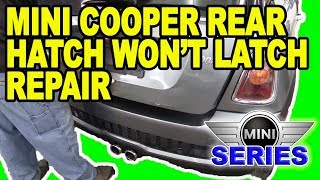 Mini Cooper Rear Hatch Won’t Latch Repair [upl. by Arrik]