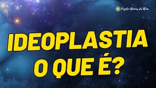 O que é IDEOPLASTIA [upl. by Feenah]