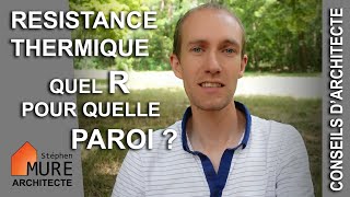 Résistance thermique  le R à atteindre en fonction des parois [upl. by Syverson715]