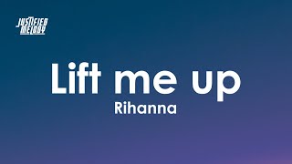 Rihanna  Lift Me Up Lyrics [upl. by Bunder]