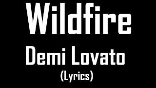 Wildfire  Demi Lovato Lyrics [upl. by Aryek864]