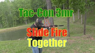 TacCon 3MR amp Slide Fire Stock Together On The Same Gun [upl. by Gomer]