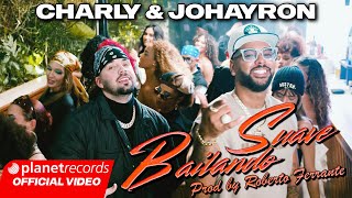 CHARLY amp JOHAYRON  Bailando Suave 💃🏾 Prod by Roberto Ferrante Official Video by NAN Repaton [upl. by Bower]