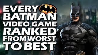 Every Batman Video Game Ranked From WORST To BEST [upl. by Adieno]