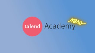 Get Ready for the New Talend Academy [upl. by Anerev949]