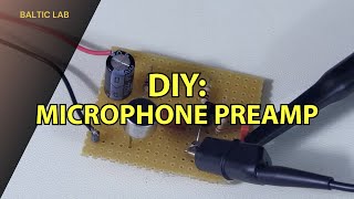 How to make a DIY Microphone Preamplifier Circuit [upl. by Biron585]