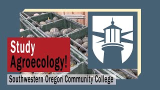 Grow your future Study Agroecology at Southwestern Oregon Community College SWOCC [upl. by Akers]