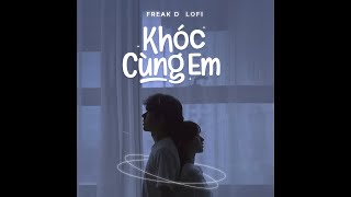 Khóc Cùng Em Lofi Ver  Anh Khoa x Orinn  St Mr Siro [upl. by Linc]