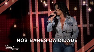 Valéria Barros  Nos Bares da Cidade [upl. by Airetnahs752]