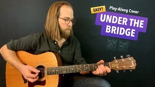 🎸 Under the Bridge • Easy acoustic version no capo playalong cover w lyrics [upl. by Iiette]