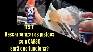 TESTE DE DESCARBONIZAÇÃO DO MOTOR COM CAR80 [upl. by Cathy]