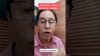 José Dirceu elegível e Bolsonaro inelegível [upl. by Maryrose307]