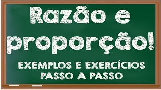 Razão e Proporção  Passo a Passo com Exemplos e Exercícios Resolvidos [upl. by Ramos657]