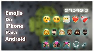 Emojis De iPhone Para Cualquier Android En Todas Las Apps   Emojis De iOS Para Android Sin ZFONT [upl. by Pavia172]