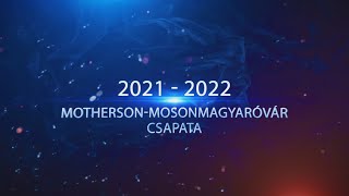 MothersonMosonmagyaróvár 2021  2022 csapata [upl. by Yv221]