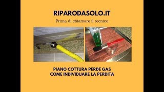 Piano cottura perde gas  Come individuare la perdita [upl. by Assirt885]