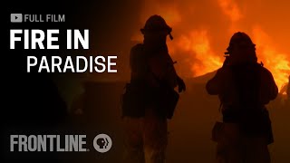 Fire in Paradise full documentary  FRONTLINE [upl. by Bashee]