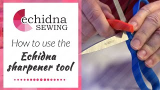 How to sharpen your scissors with our sharpening tool  Echidna Sewing [upl. by Daggett]