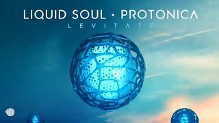 Liquid Soul amp Protonica • Levitate [upl. by Fitting420]