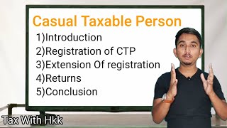 Casual Taxable PersonCtp Under gst Registration of Ctp [upl. by Ful]