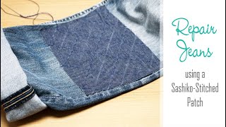 How to Add a Knee PATCH to Jeans  Hand Sewing Sashiko Embroidery  Fix a Rip or Hole in Trousers [upl. by Jacinthe612]