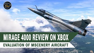 MIRAGE 4000 REVIEW on Xbox  Microsoft Flight Simulator [upl. by Eilrahc]