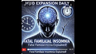 Fatal Familial Insomnia The Rare Disease That Stole SleepFatal Familial Insomnia Revealed [upl. by Rebekkah174]