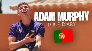 Adam Murphy  Tour Diary 🇵🇹 [upl. by Sillig]