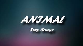 Trey Songz  Animal Lyrics [upl. by Daria]