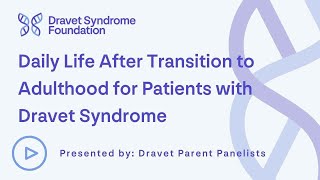 Daily Life After Transition to Adulthood for Patients with Dravet Syndrome [upl. by Silda]