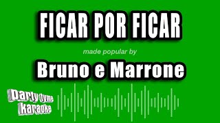 Bruno e Marrone  Ficar Por Ficar Versão Karaokê [upl. by Gilead]