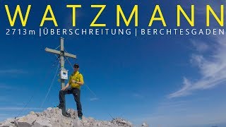 Watzmann 2713m  Die klassische Überschreitung als Tagestour  Berchtesgadener Land [upl. by Billye]