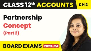 Fundamentals Concept Part2  Partnership  Class 12 Accounts Chapter 2 202223 [upl. by Anilehcim]