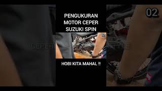 Part 2 Pengukuran Motor Ceper Suzuki Spin Indonesia ‼️ [upl. by Ahsiekim]