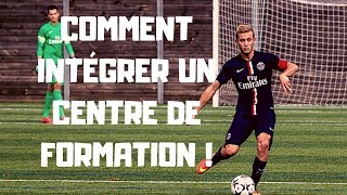 COMMENT INTÉGRER UN CENTRE DE FORMATION   FOOTBALL [upl. by Foss]