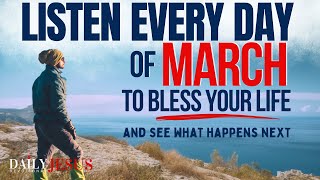 PRAY THIS Powerful March Blessing Prayer for Your Breakthrough Listen Every Day Christian Motivation [upl. by Michaud]