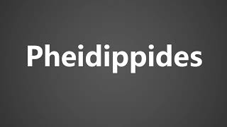 How To Pronounce Pheidippides [upl. by Aniale]