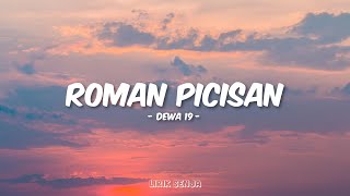 Dewa19  Roman Picisan Lirik [upl. by Willy576]