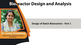 mod02lec03  Design of Batch Bioreactors  Part 1 [upl. by Niamrahc]